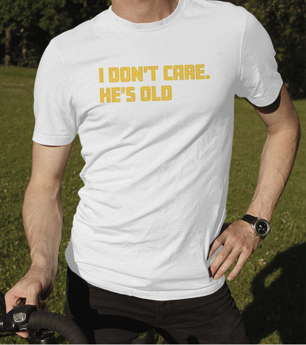 Memphis I Don't Care He's Old T-Shirt