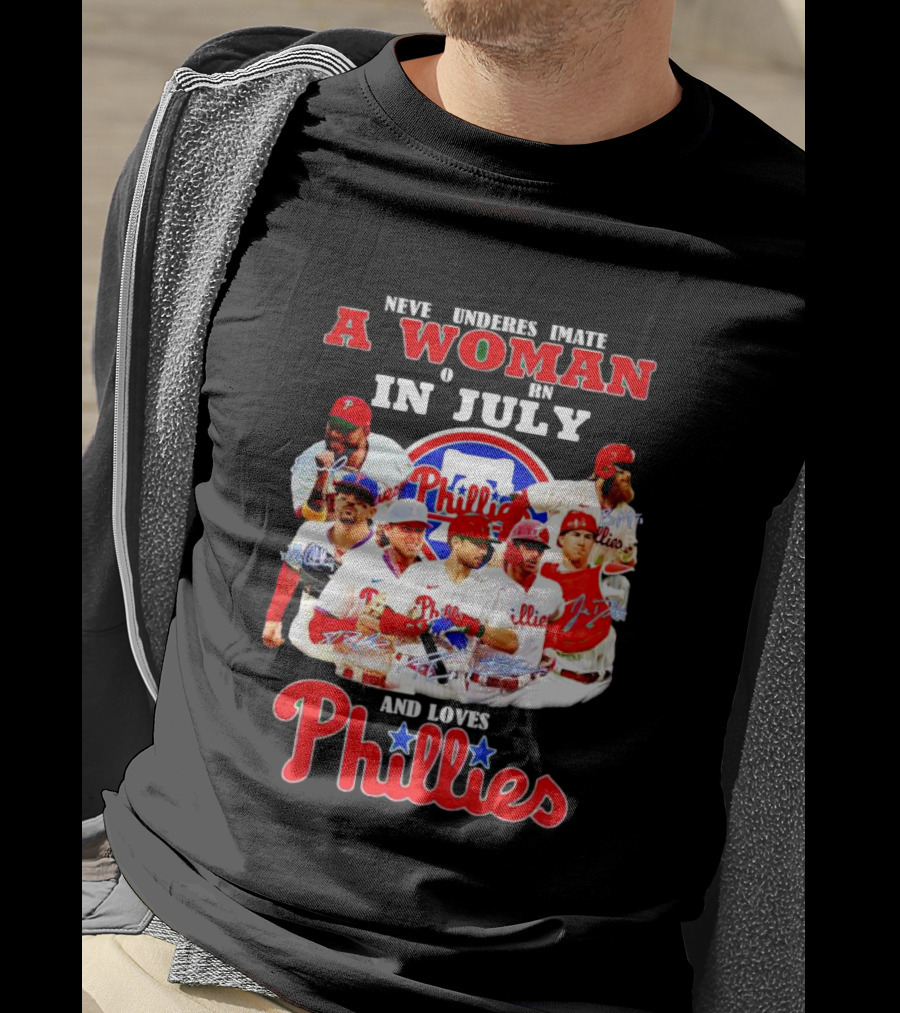 Never Underestimate A Woman Born In July Who Loves Phillies Players T-Shirt