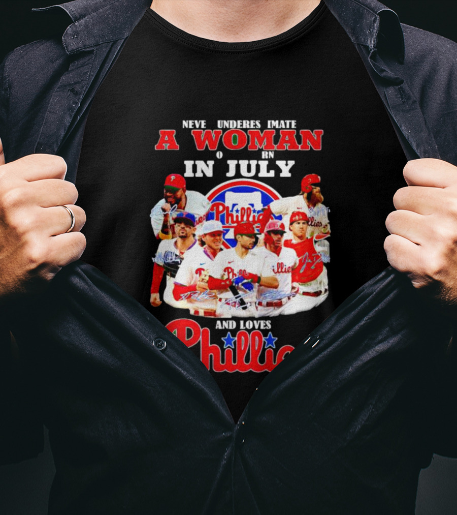 Never Underestimate A Woman Born In July Who Loves Phillies Players T-Shirt