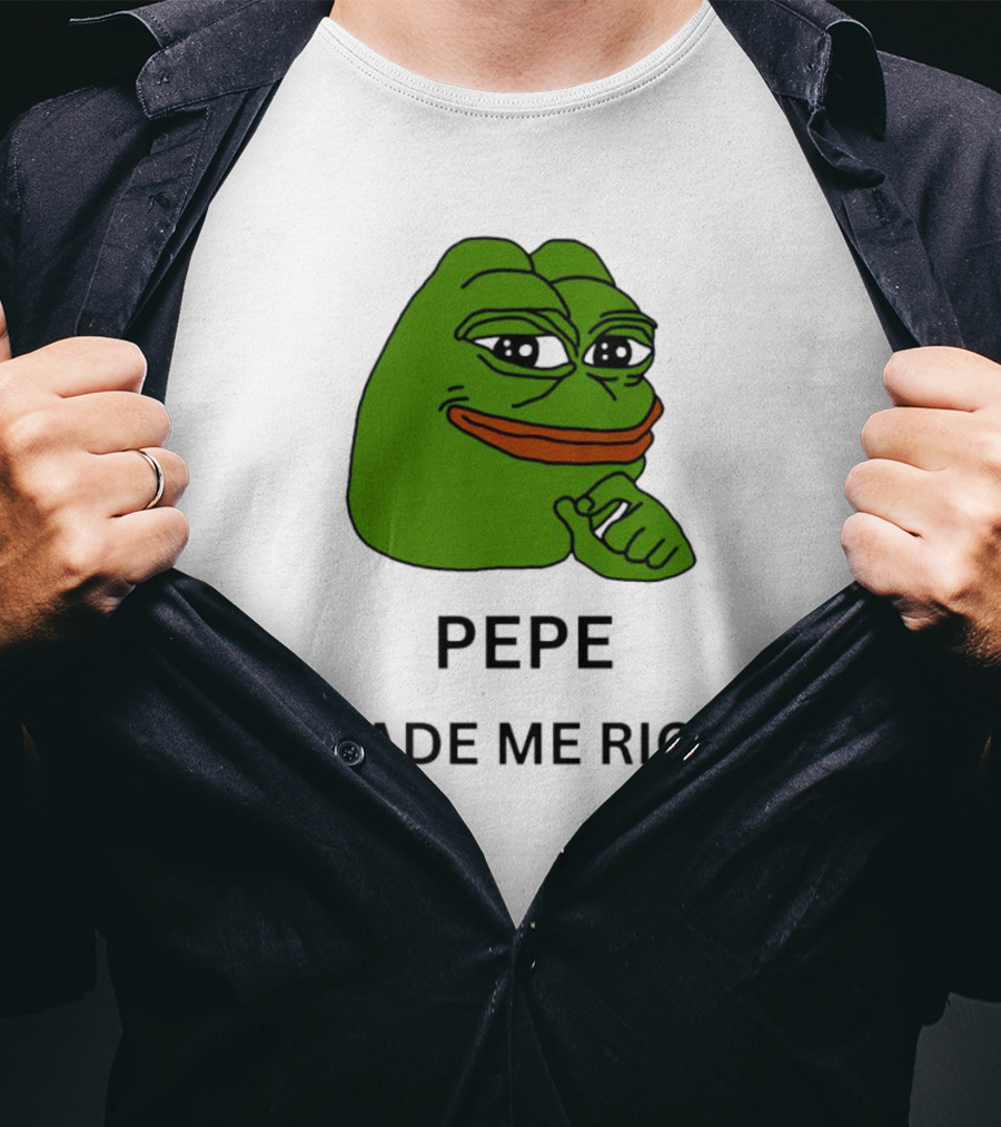 Pepe The Frog Meme Pepe Made Me Rich T-Shirt