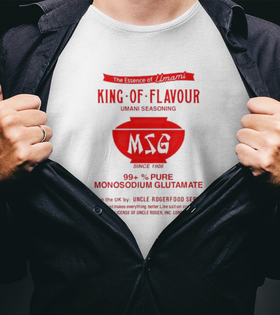 The Essence Of Umami King Of Flavour MSG Monosodium Glutamate Uncle Roger Food Services T-Shirt