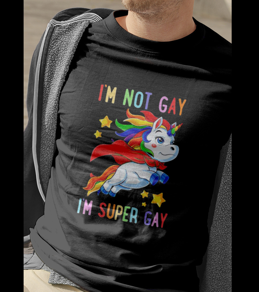 I'm Not Gay I'm Super Gay Unicorn Rainbow Cape And Stars T-Shirt