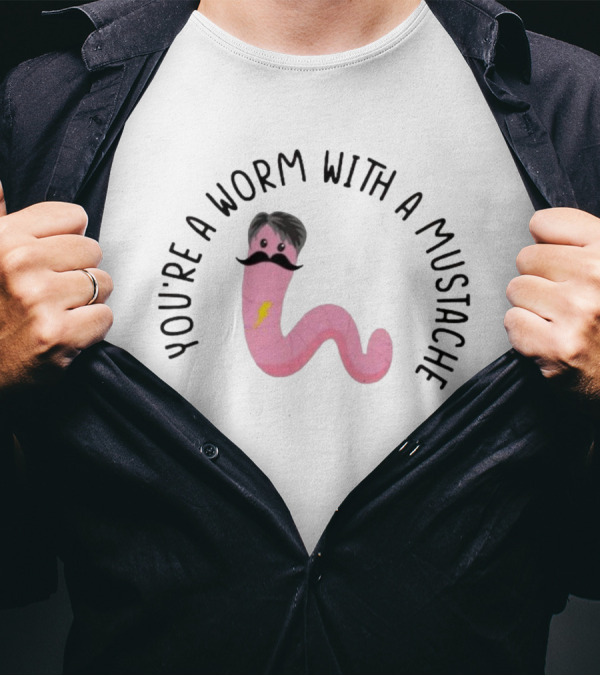 You're A Worm With A Mustache Pink Cartoon Character T-Shirt