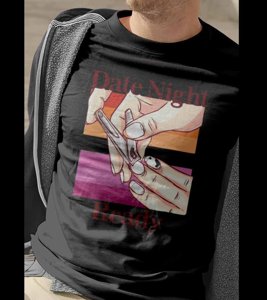 Date Night Ready Lesbian Flag Nail Clipper T-Shirt