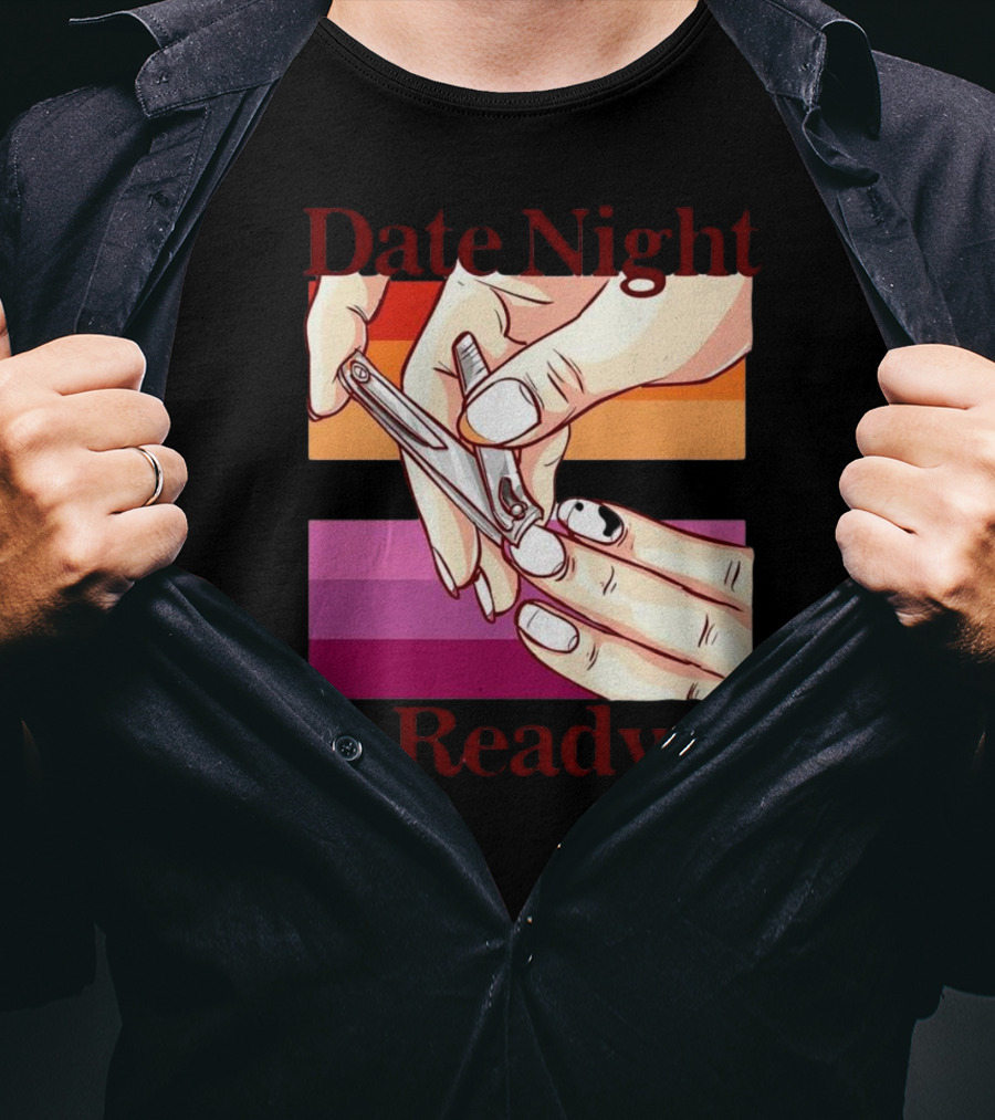 Date Night Ready Lesbian Flag Nail Clipper T-Shirt