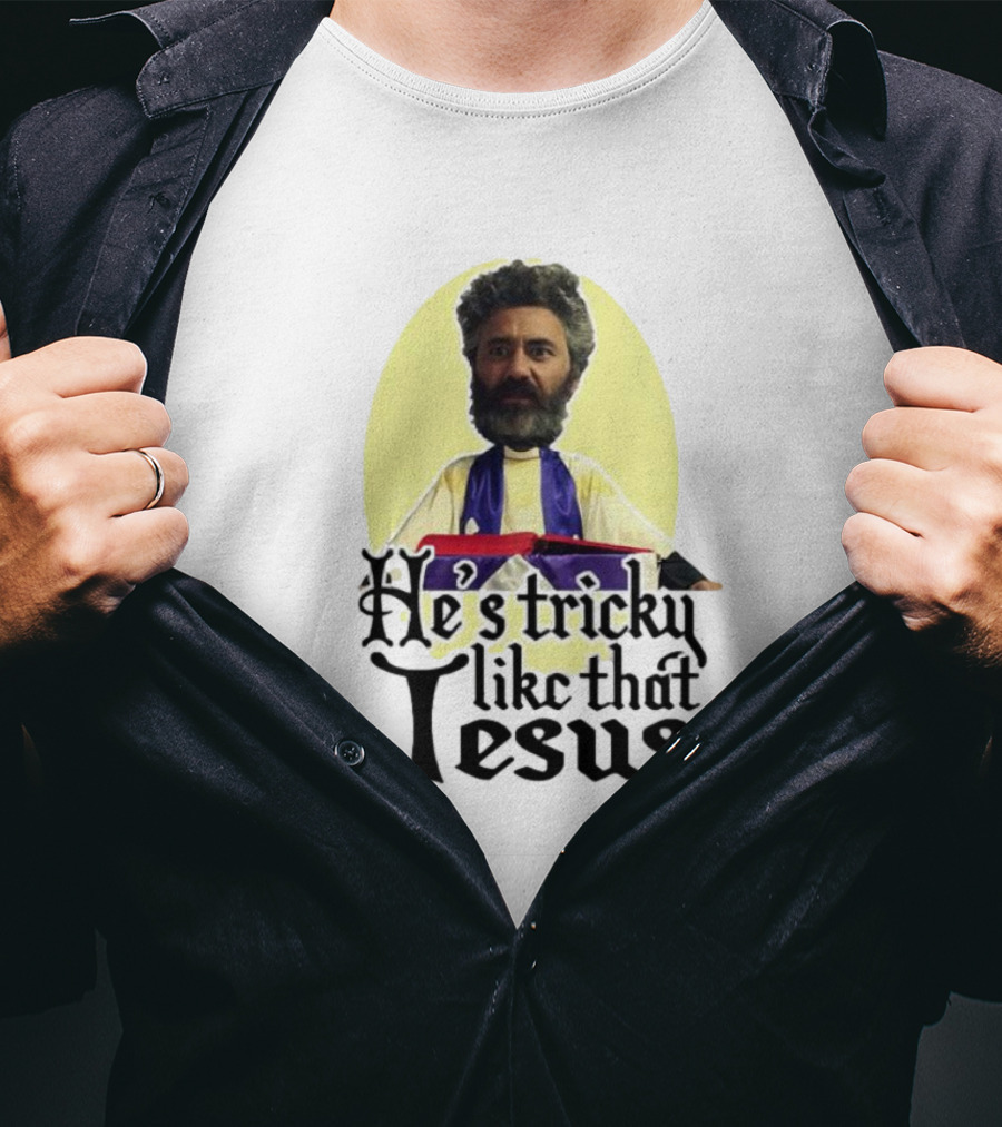 He’s Tricky Like That Jesus T-Shirt