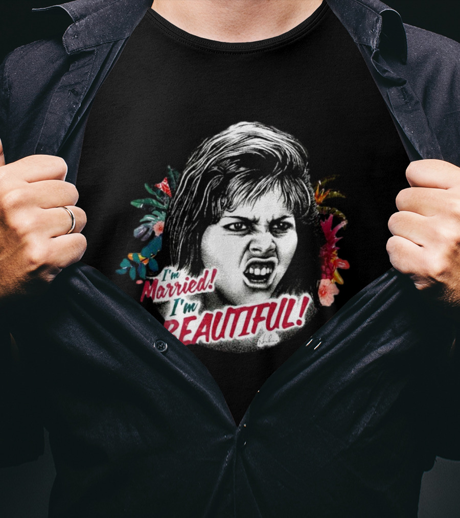 I’m Married I’m Beautiful Angry Woman Floral Background T-Shirt
