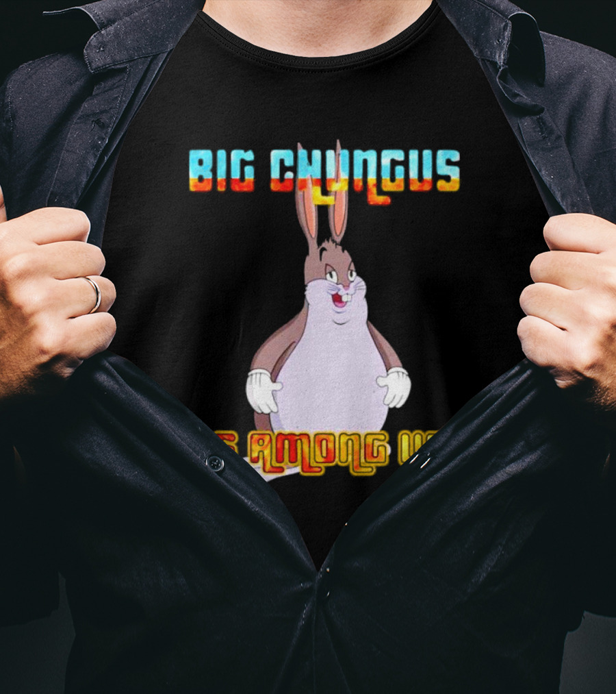 Big Chungus Is Among Us Meme Crossover Iconic Character Humor T-Shirt