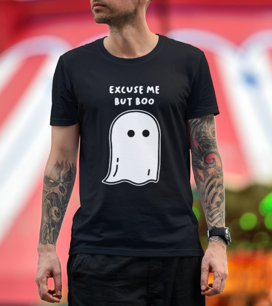 Excuse Me But Boo Ghost T-Shirt