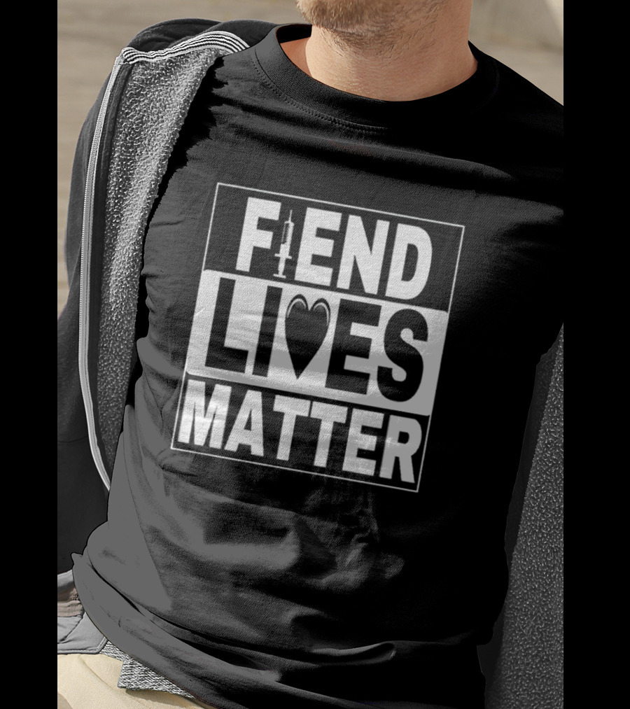 Fiend Lives Matter Syringe And Heart T-Shirt