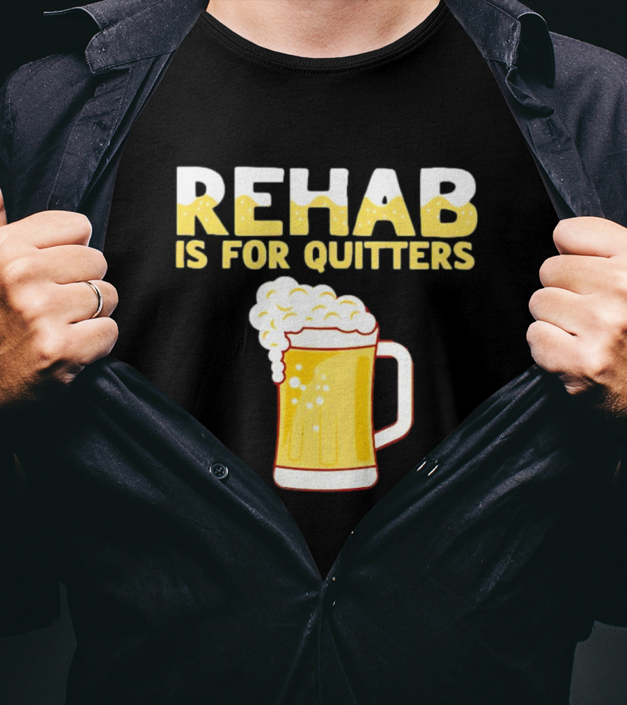 REHAB IS FOR QUITTERS Beer Mug Bubbles T-Shirt