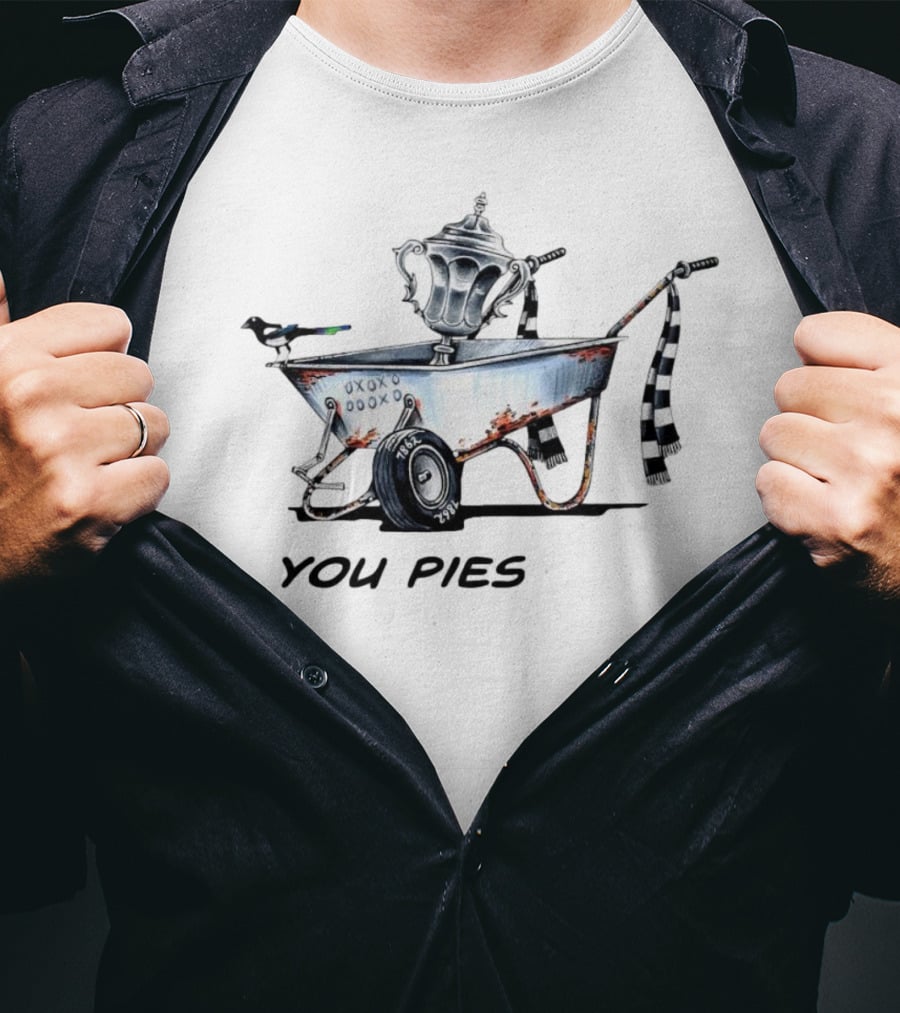 You Pies FA Cup Black And White Wheelbarrow T-Shirt