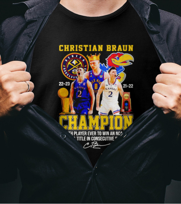 Christian Braun Denver Nuggets Kansas Champion 5th Player Ever To Win NCAA And NBA Titles Consecutive Seasons T-Shirt
