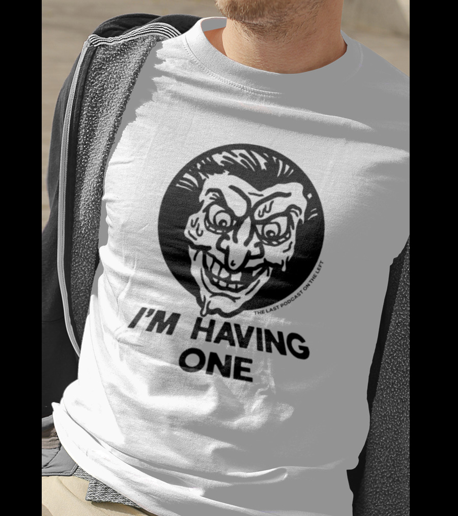 I'm Having One The Last Podcast On The Left Joker Face T-Shirt
