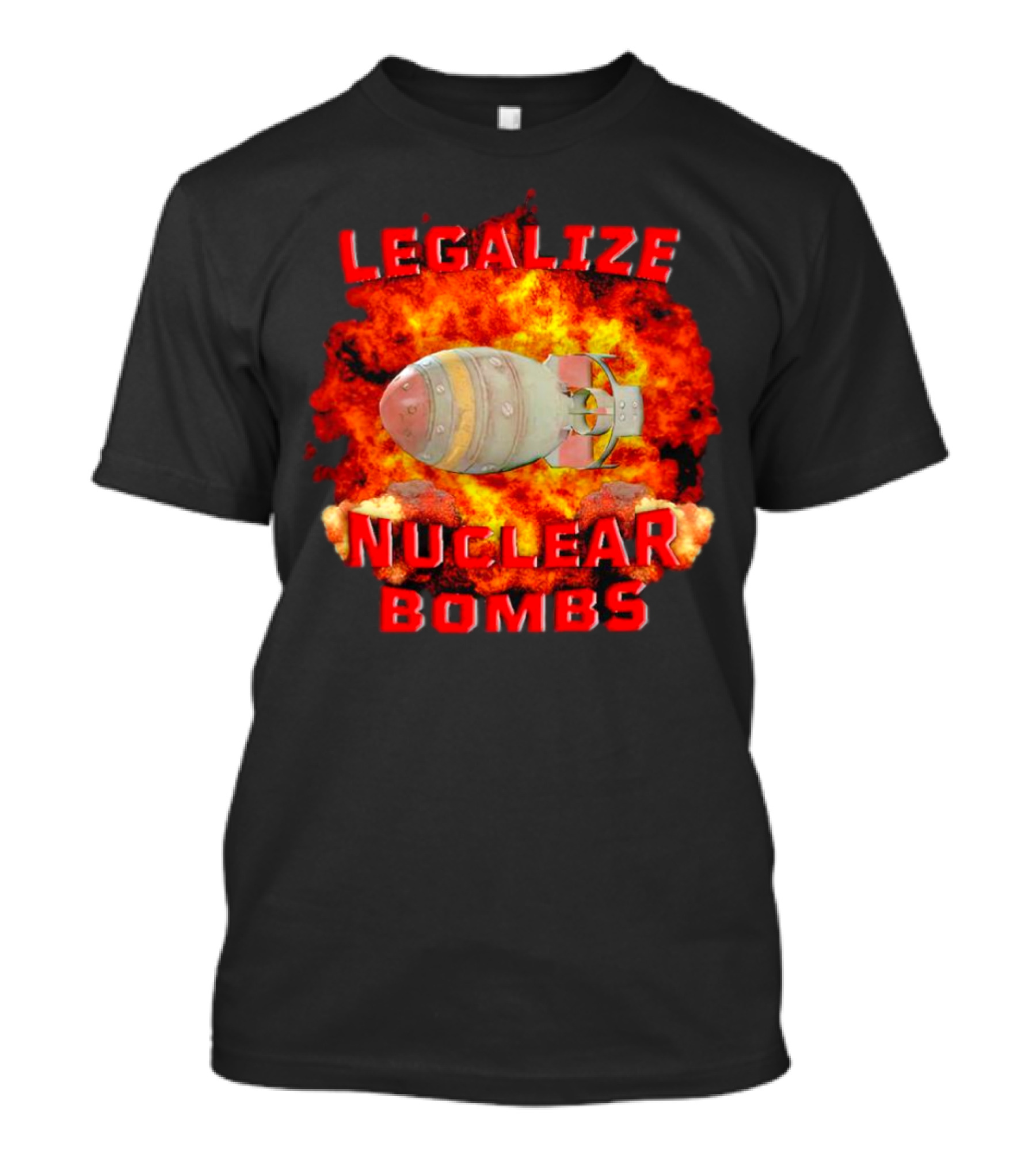 Legalize Nuclear Bombs Fireball Explosion T-Shirt