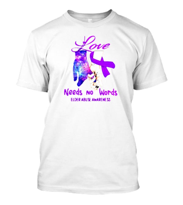 Love Needs No Words Elder Abuse Awareness Galaxy Hand And Purple T-Shirt