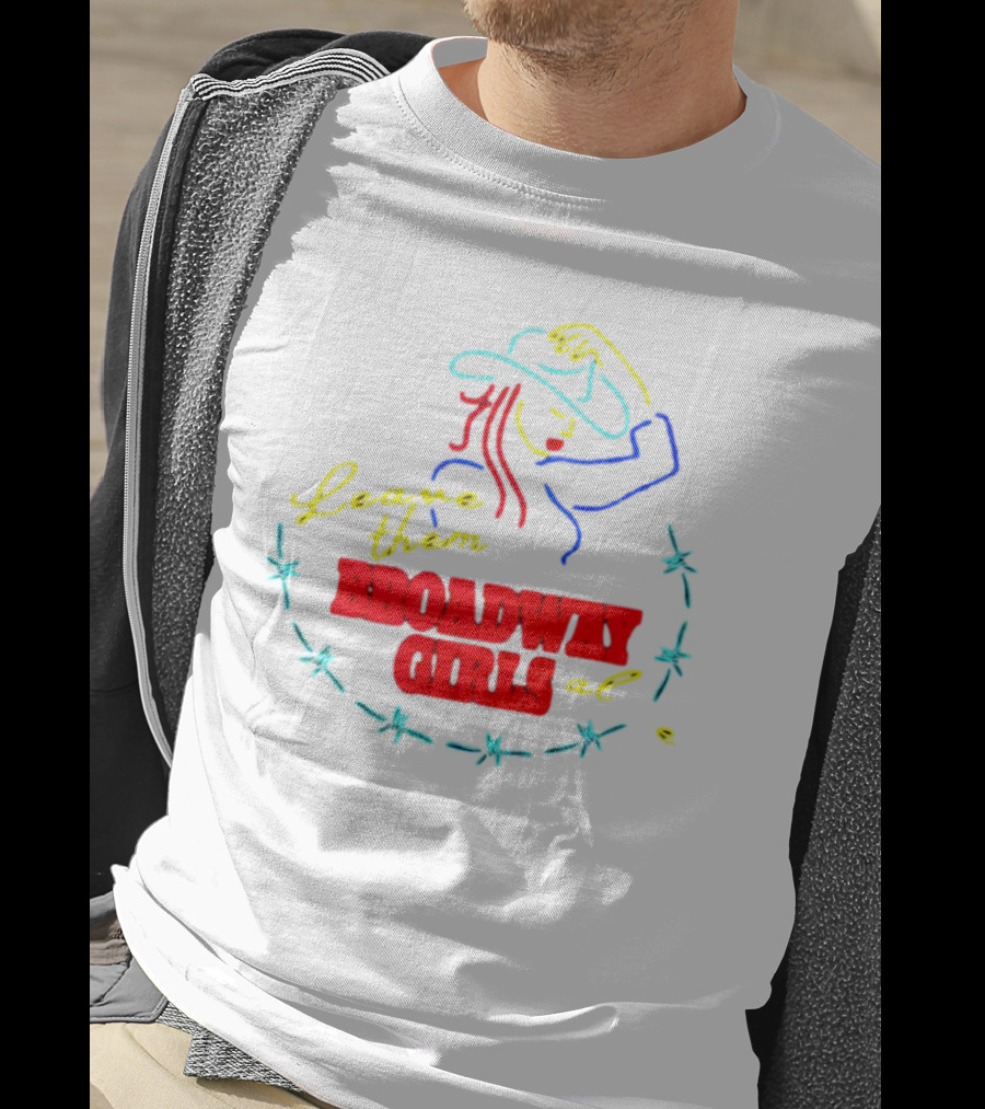 Morgan Wallen Leave Them Broadway Girls Alone Neon Cowgirl Barbed Wire T-Shirt