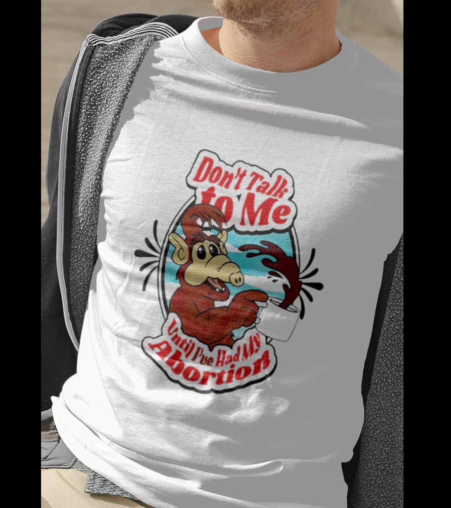 Don’t Talk To Me Until I’ve Had My Abortion Alien Character Holding Coffee T-Shirt