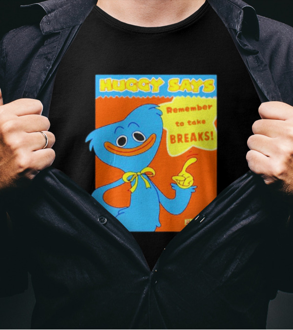 Huggy Says Remember To Take Breaks Playtime T-Shirt