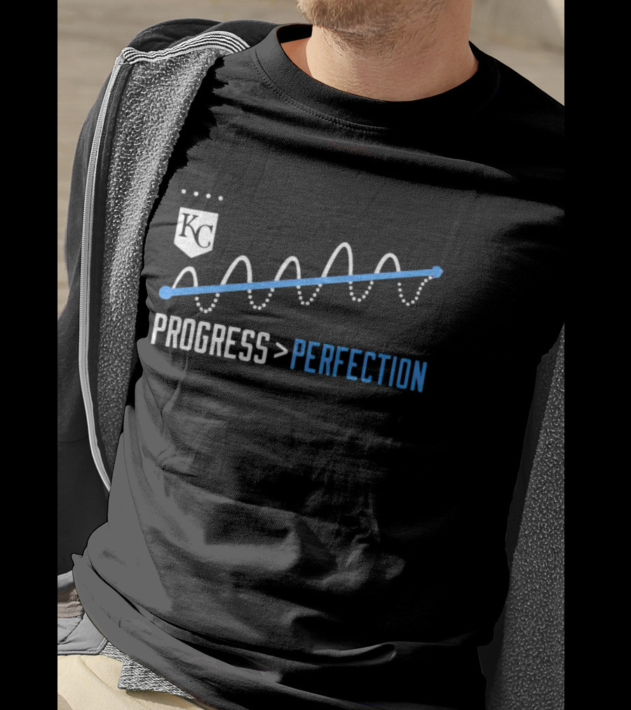 Kansas City Royals Progress Greater Than Perfection T-Shirt