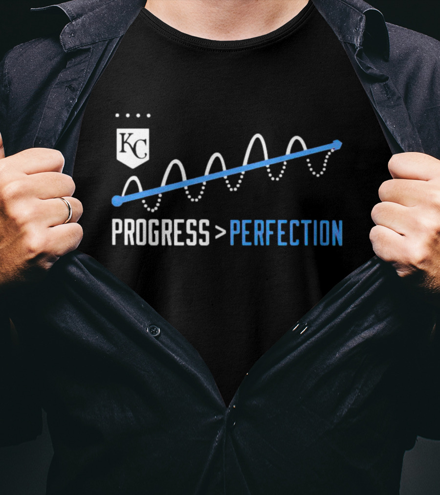Kansas City Royals Progress Greater Than Perfection T-Shirt