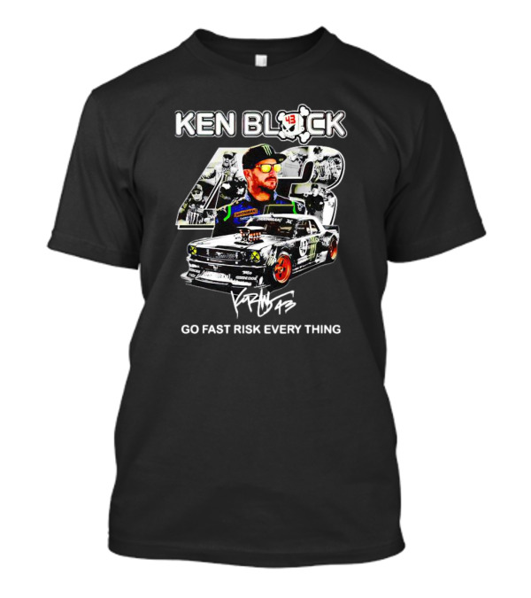 Ken Block 43 Go Fast Risk Everything Signature Racing T-Shirt