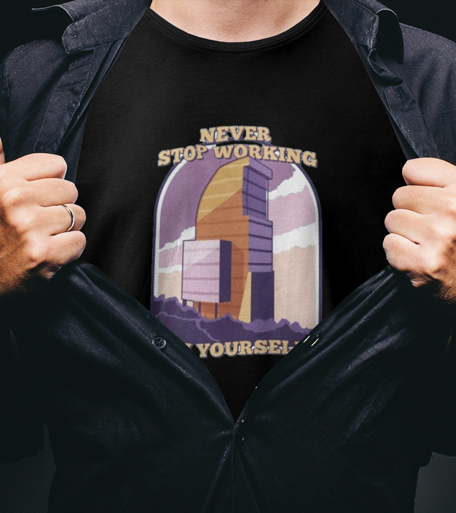 Never Stop Working On Yourself Motivational Tower With Mountain Ridge T-Shirt