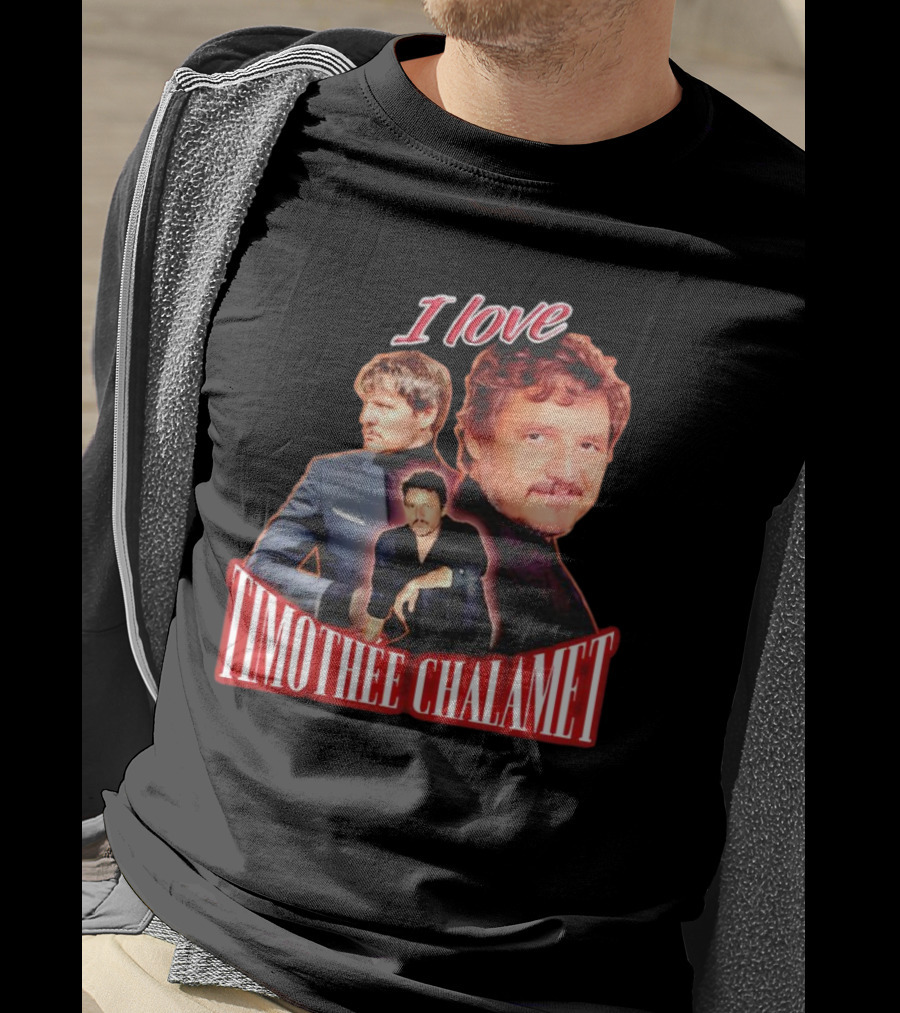 I Love Timothee Chalamet Pedro Pascal T-Shirt