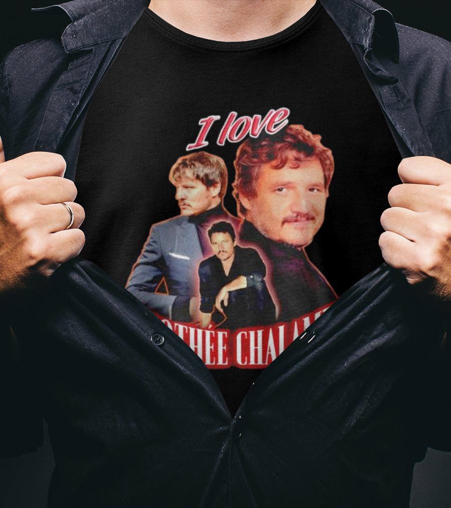 I Love Timothee Chalamet Pedro Pascal T-Shirt
