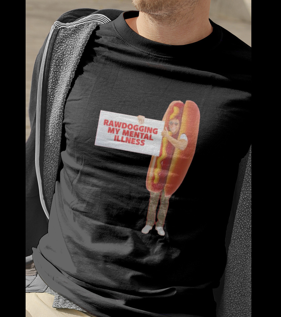 Rawdogging My Mental Illness Hot Dog Costume Image T-Shirt
