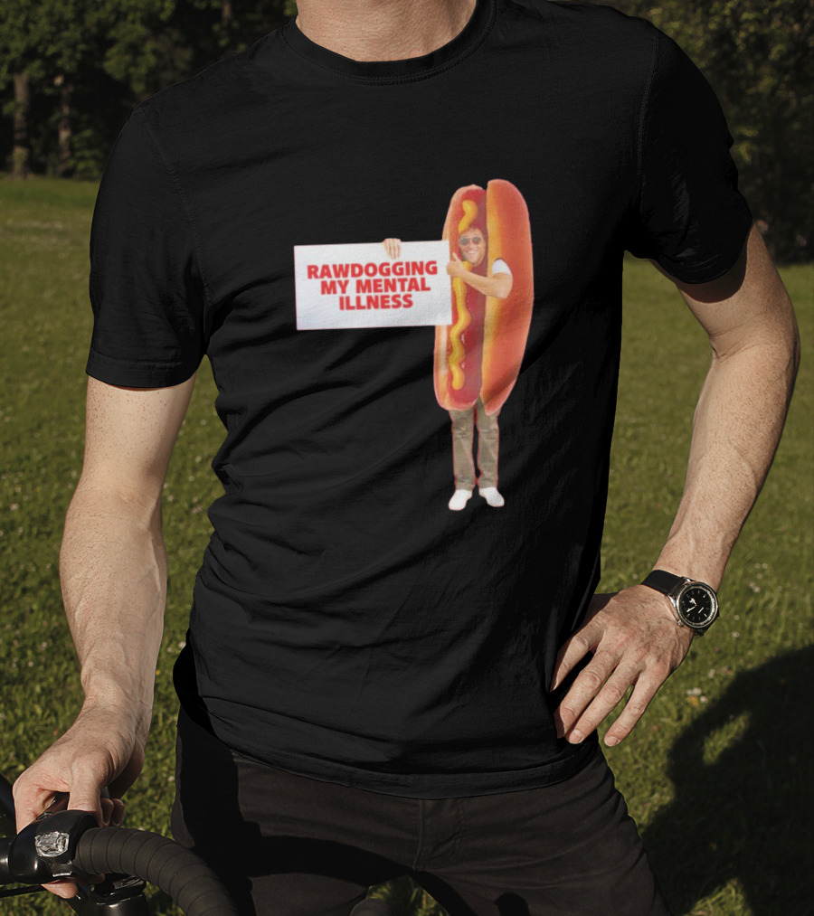 Rawdogging My Mental Illness Hot Dog Costume Image T-Shirt