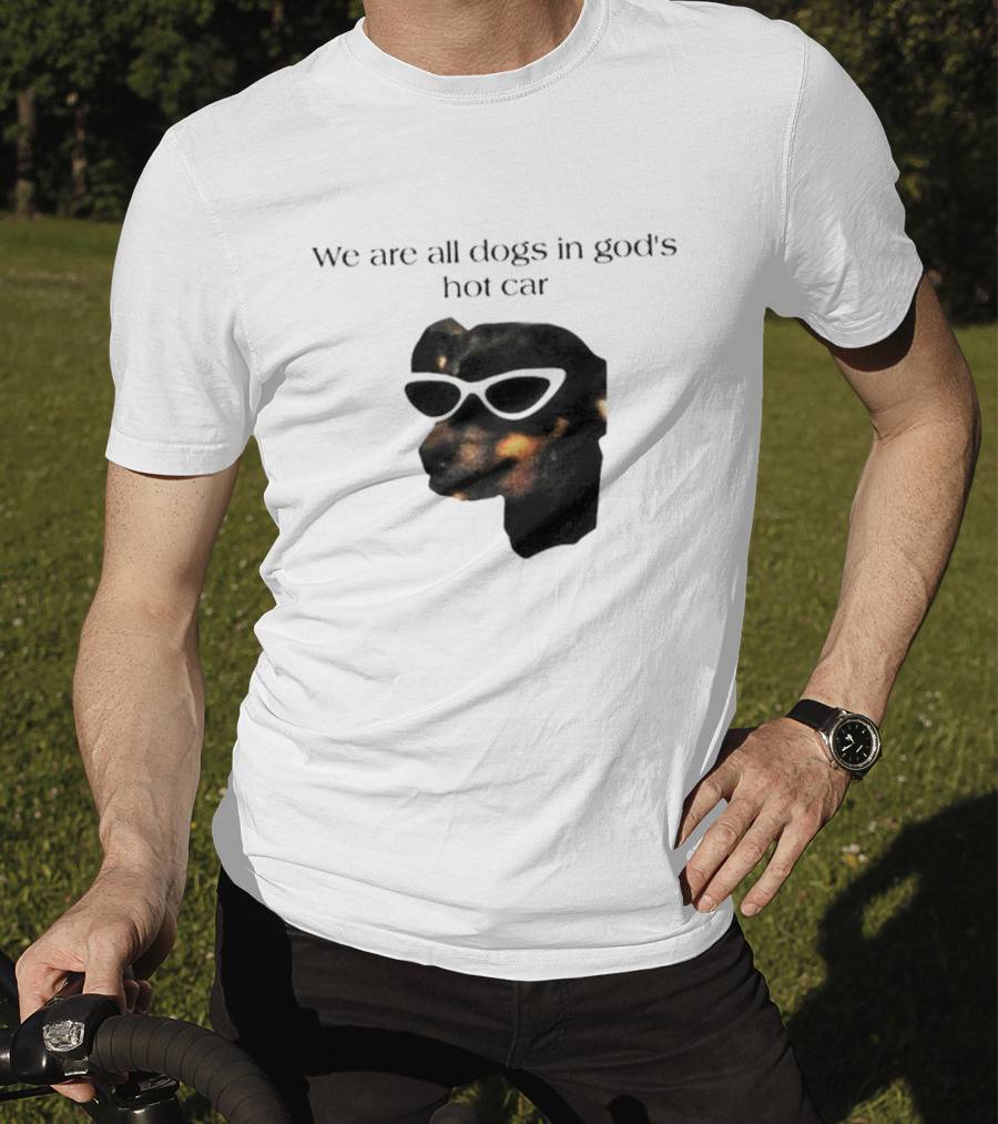 We Are All Dogs In God's Hot Car Sunglasses Canine T-Shirt