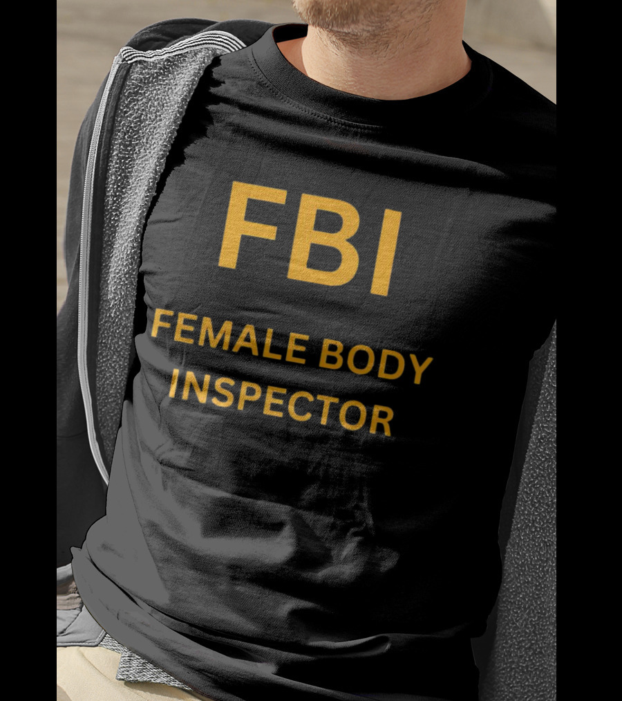 FBI Female Body Inspector Humorous Text Yellow T-Shirt