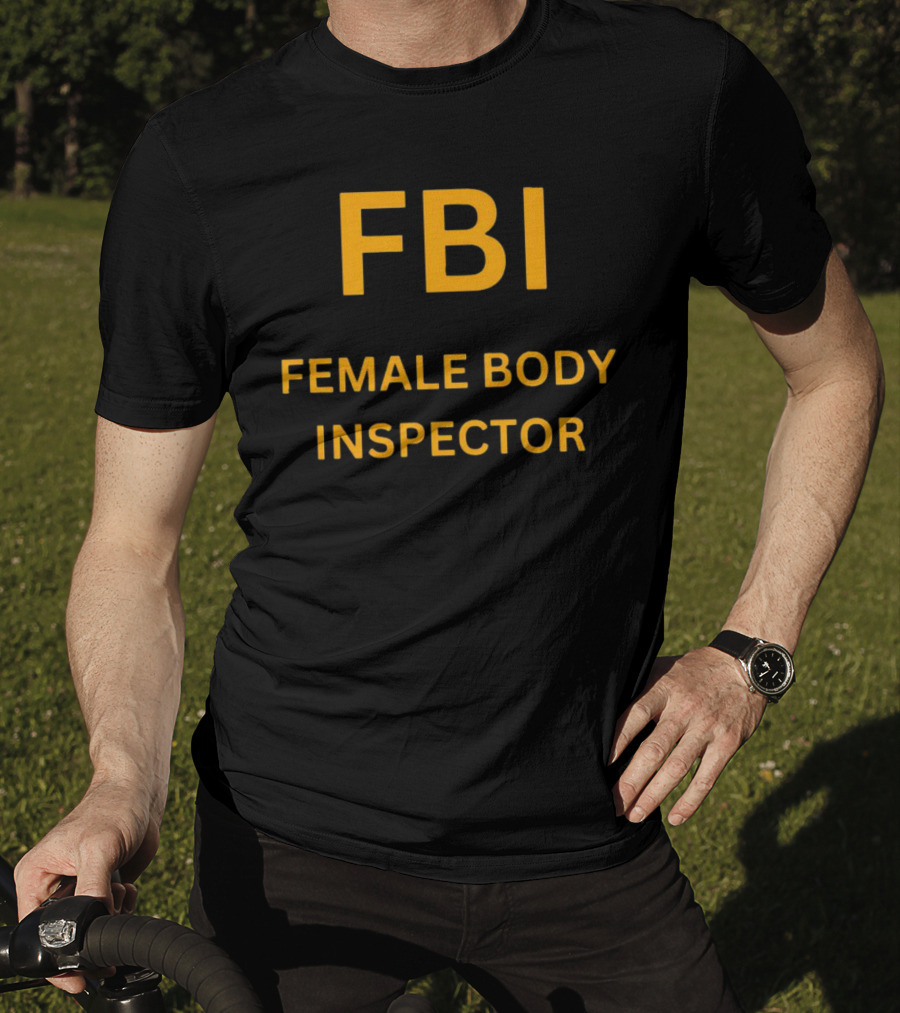 FBI Female Body Inspector Humorous Text Yellow T-Shirt