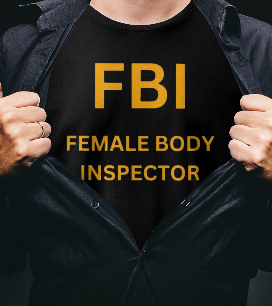 FBI Female Body Inspector Humorous Text Yellow T-Shirt