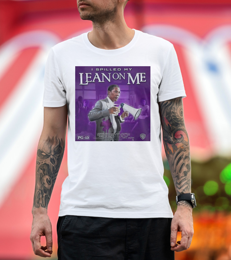 Joe Louis Clark I Spilled My Lean On Me PG-13 T-Shirt