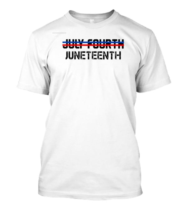 July Fourth Strikethrough With Juneteenth Text And Red Blue Lines T-Shirt