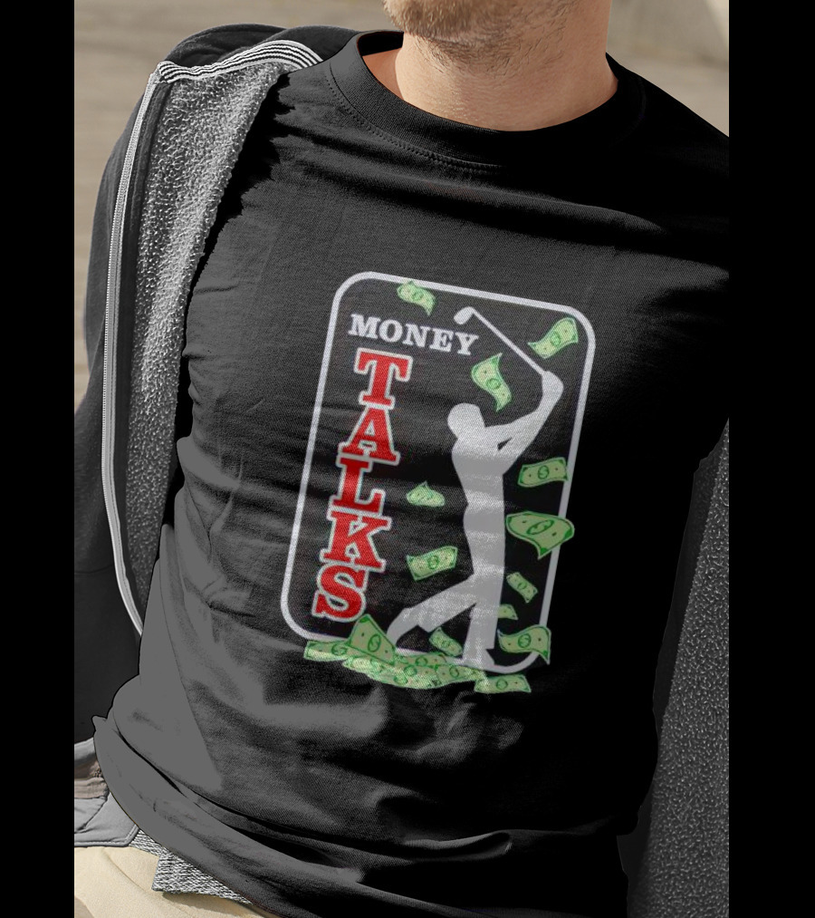 Money Talks Golfer Silhouette Surrounded By Dollar Bills T-Shirt