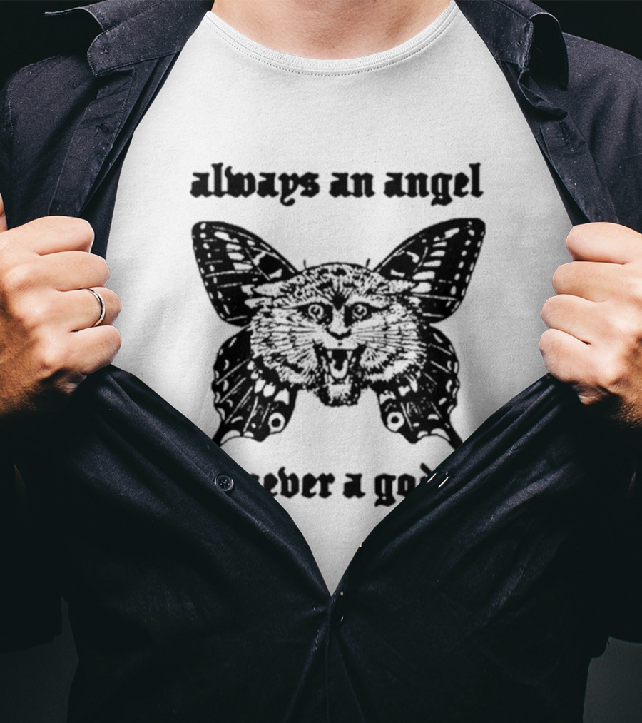 Always An Angel Never A God Cat And Butterfly Wings T-Shirt