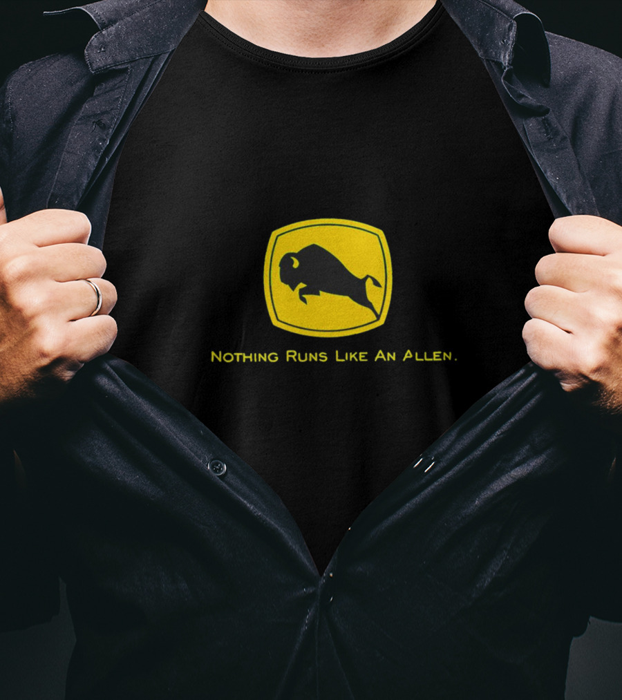 Nothing Runs Like An Allen Buffalo T-Shirt