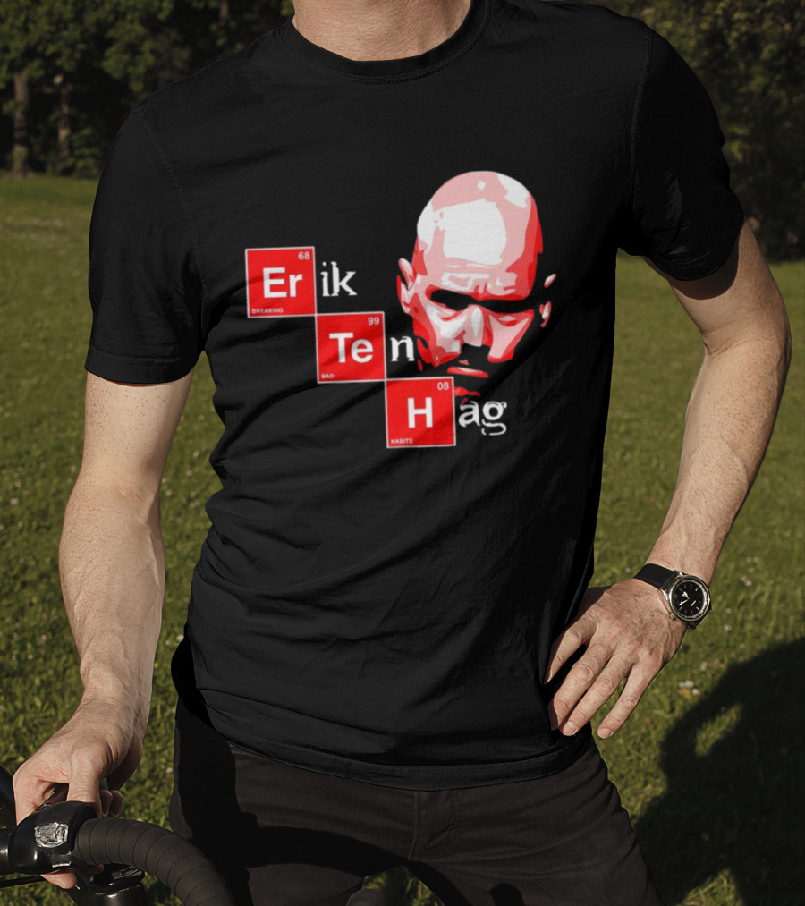 Erik Ten Hag Breaking Bad Habits Chemistry Elements T-Shirt