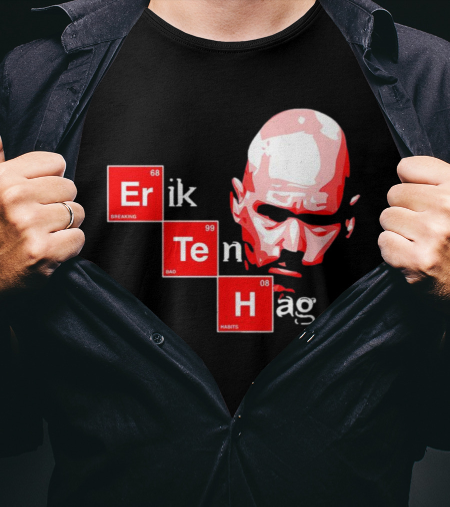 Erik Ten Hag Breaking Bad Habits Chemistry Elements T-Shirt