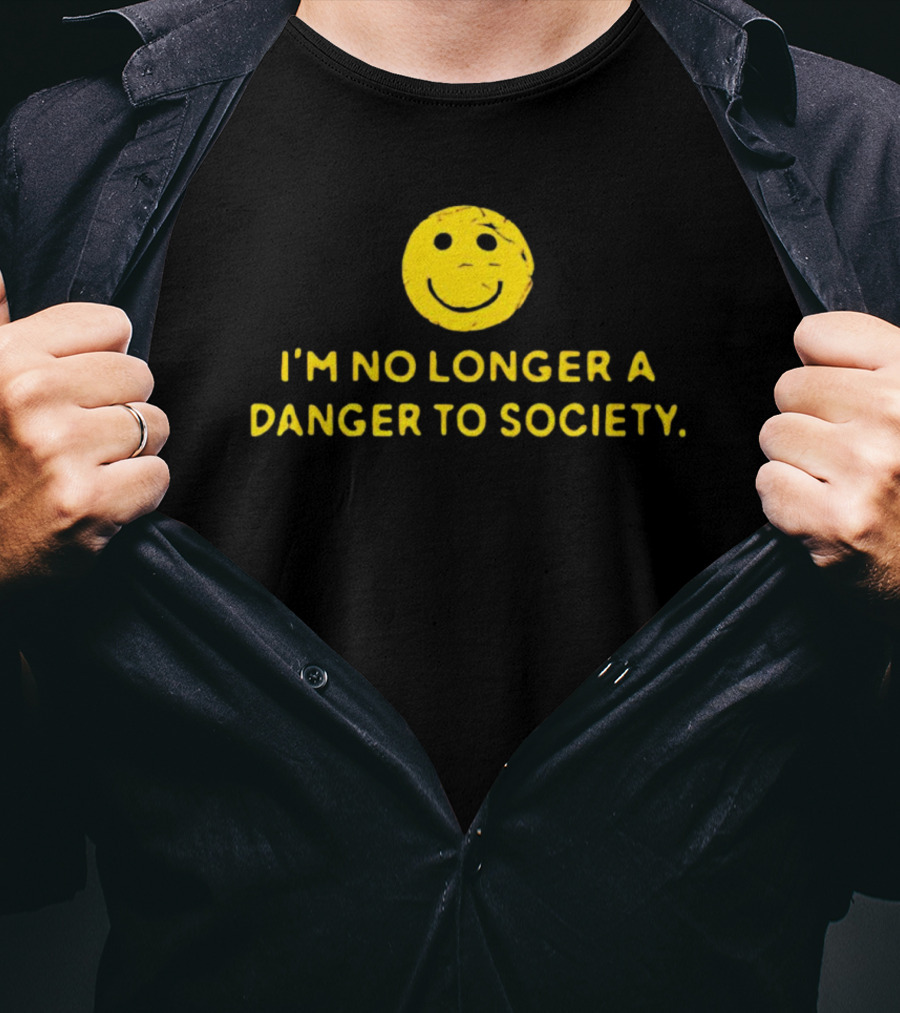 I’m No Longer A Danger To Society Smiley Face T-Shirt