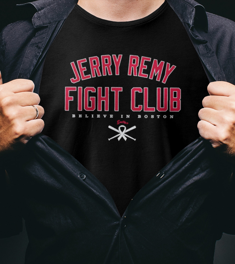 Jerry Remy Fight Club Believe In Boston T-Shirt