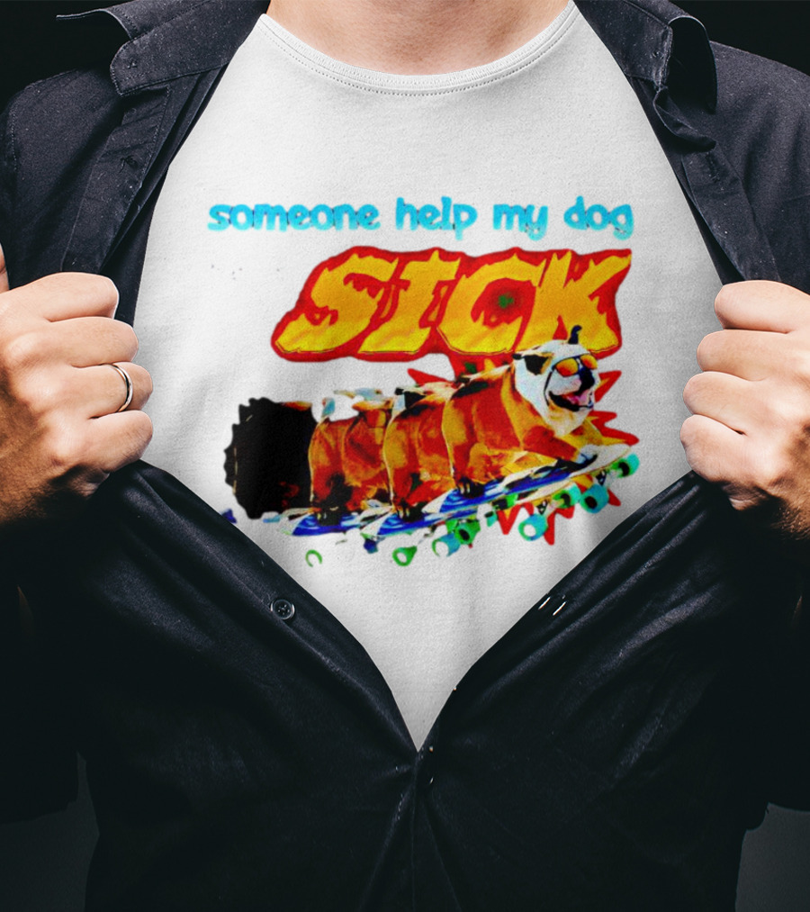 Someone Help My Dog He Is SICK Skateboarding Bulldogs T-Shirt