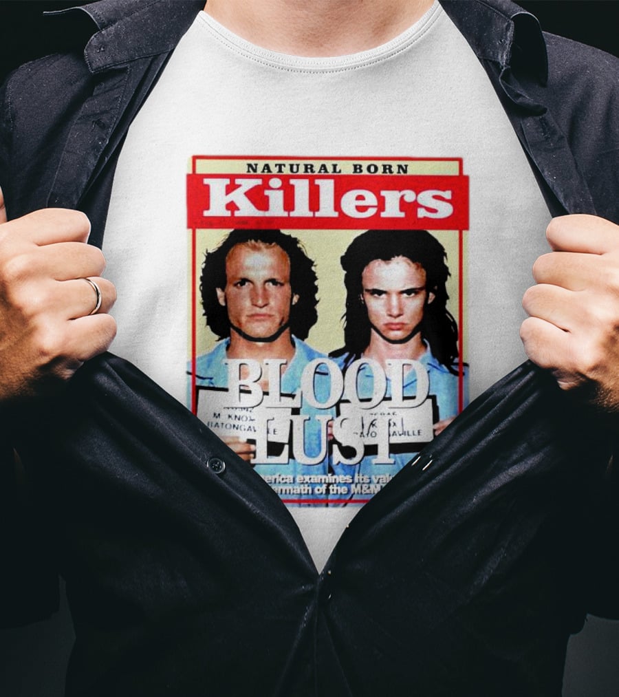 Natural Born Killers Blood Lust M&M Murders American Values T-Shirt