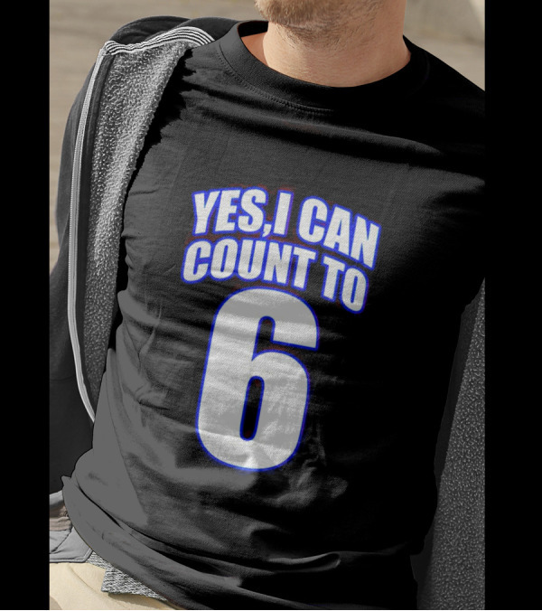 Yes I Can Count To 6 T-Shirt