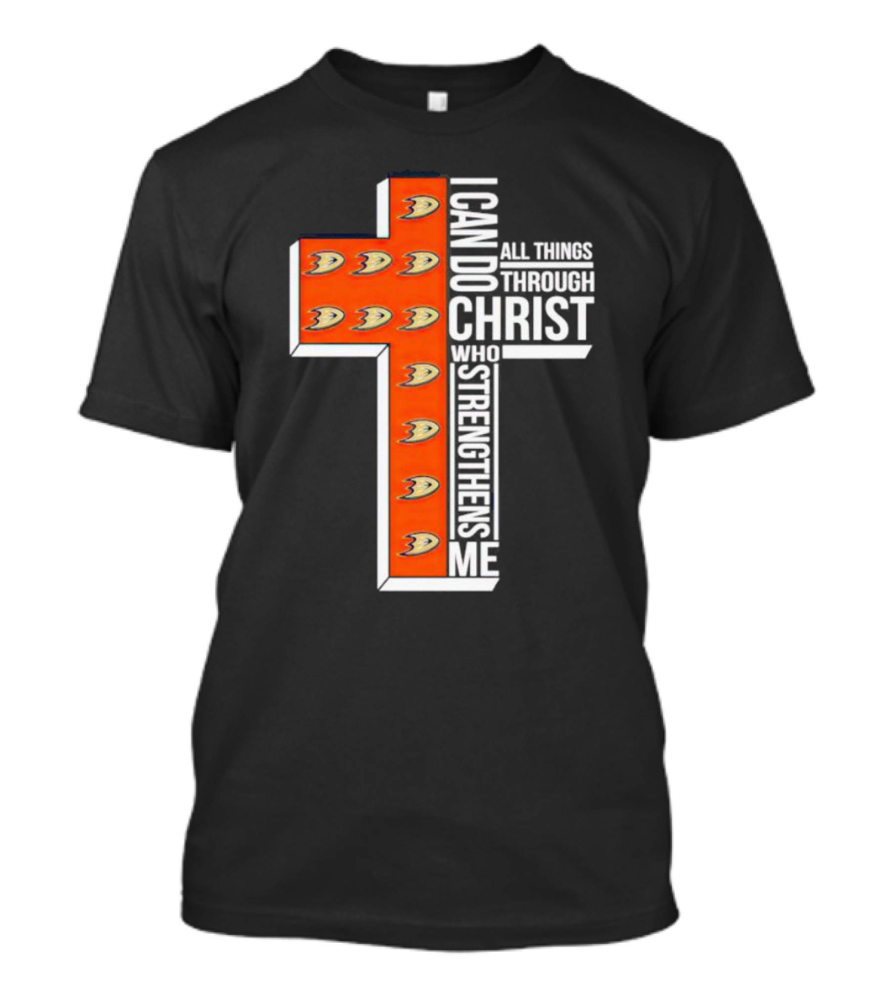 Anaheim Ducks Christian Faith Inspired Cross With I Can Do All Things Through Christ Who Strengthens Me T-Shirt