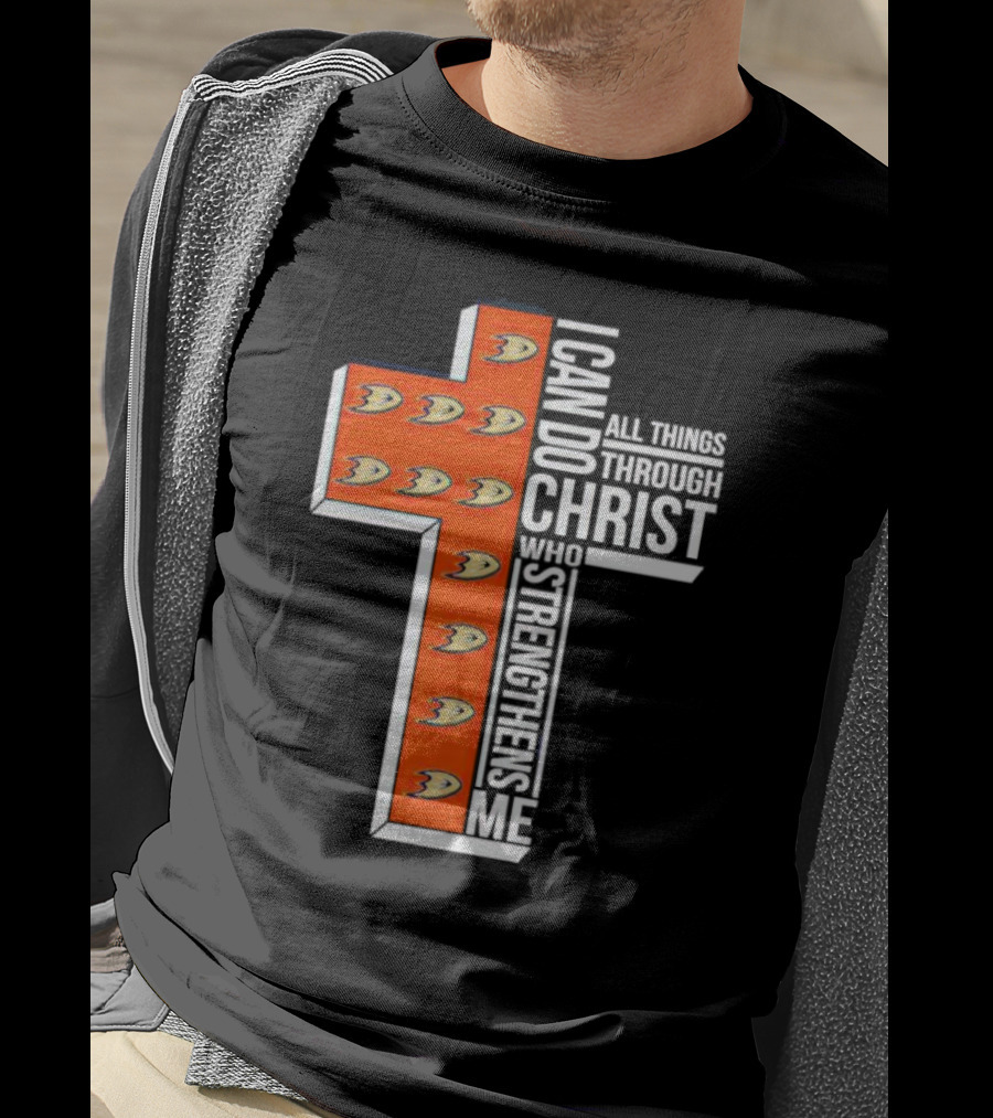 Anaheim Ducks Christian Faith Inspired Cross With I Can Do All Things Through Christ Who Strengthens Me T-Shirt