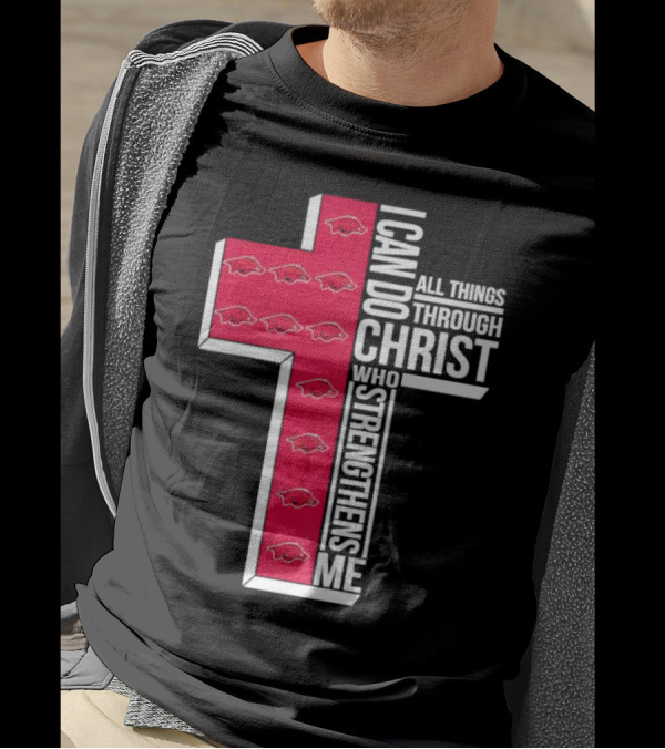 Arkansas Razorbacks I Can Do All Things Through Christ Who Strengthens Me T-Shirt